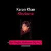 Karan Khan - Khobona (Bya Hagha Makhaam Dy Prt 3) [feat. Irshad Khan] - Single